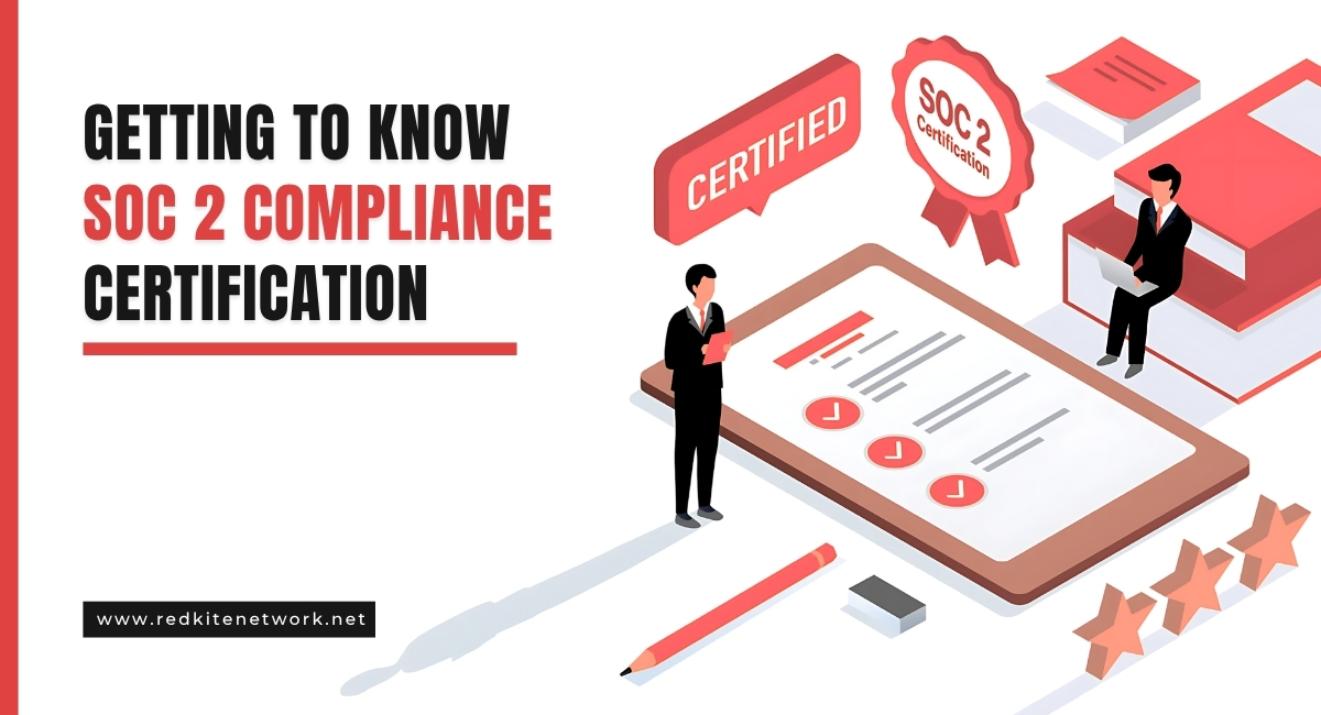 Getting to know SOC 2 Compliance Certification