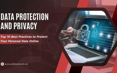 Data Protection and Privacy: Top 10 Best Practices to Protect Your Personal Data Online